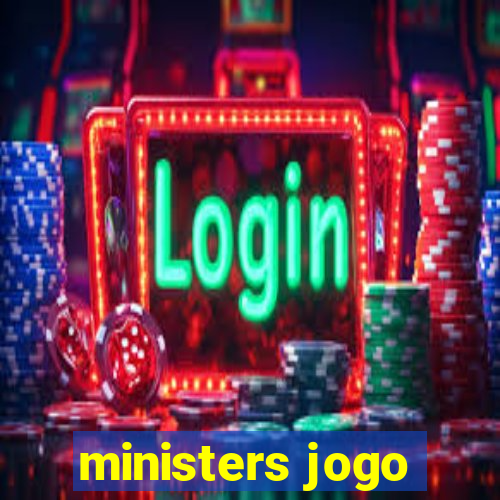 ministers jogo